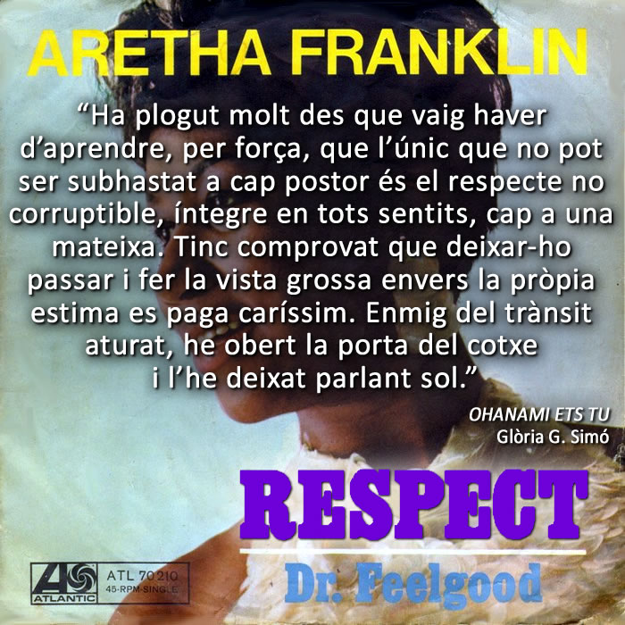 Exigeix sempre Respect… Te’l mereixes i te’l deus!